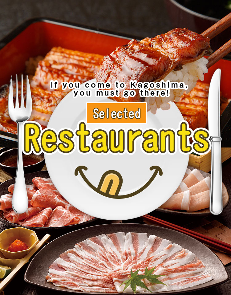Carefully selected restaurants you definitely want to visit when you come to Kagoshima
